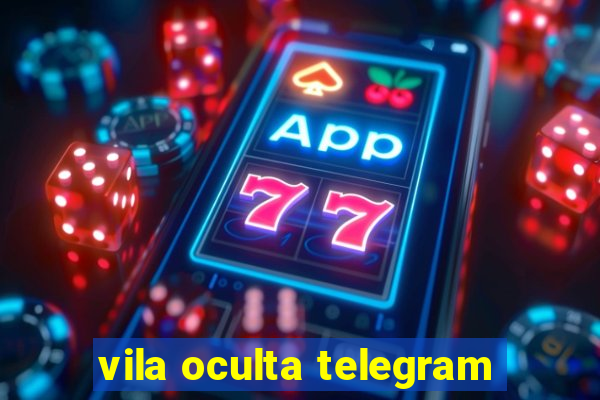 vila oculta telegram